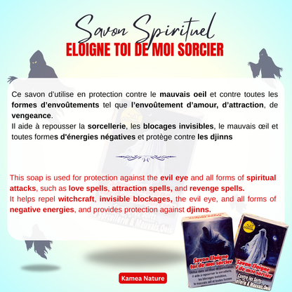 Savon ELOIGNE TOI DE MOI SORCIER- savon spirituel