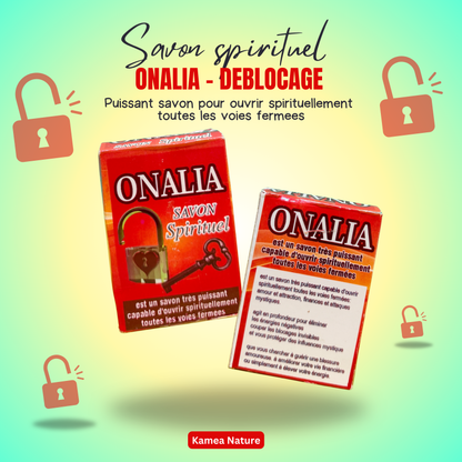 Puissant savon spirituel ONALIA déblocage total - pour ouvrir toutes les voies fermées
